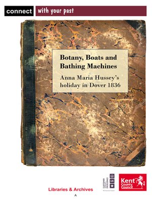 cover image of Botany, Boats and Bathing Machines: Anna Maria Hussey's holiday in Dover in 1836